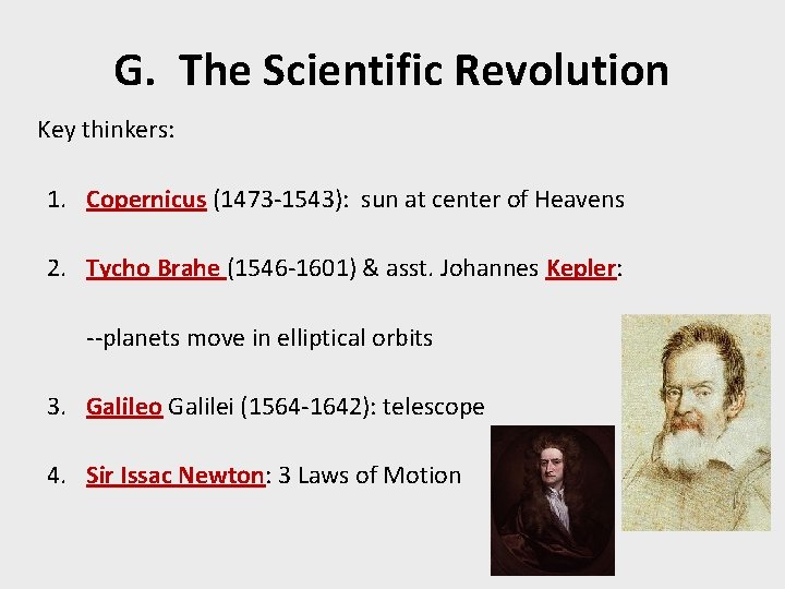 G. The Scientific Revolution Key thinkers: 1. Copernicus (1473 -1543): sun at center of