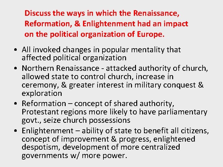 Discuss the ways in which the Renaissance, Reformation, & Enlightenment had an impact on