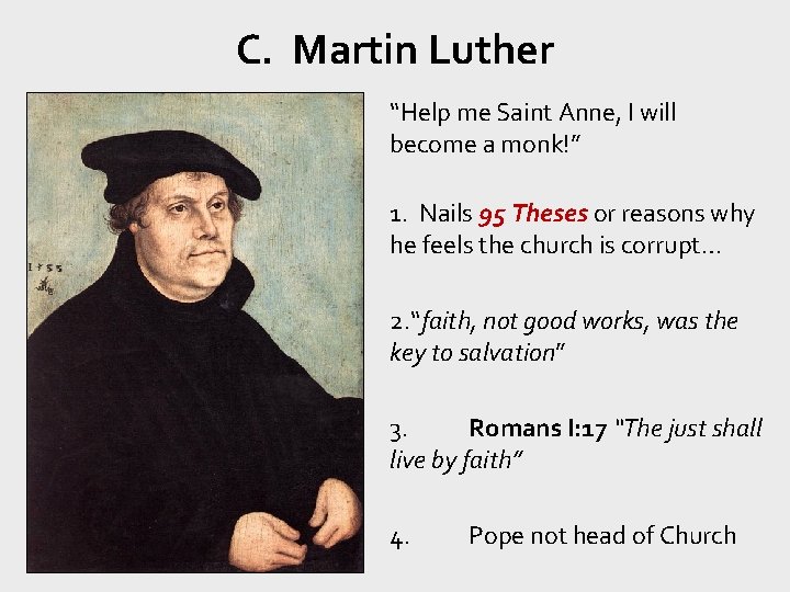 C. Martin Luther “Help me Saint Anne, I will become a monk!” 1. Nails