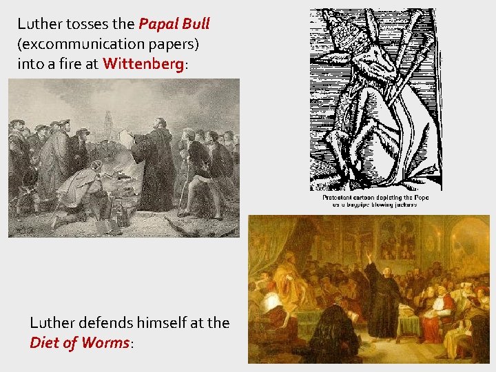 Luther tosses the Papal Bull (excommunication papers) into a fire at Wittenberg: Luther defends