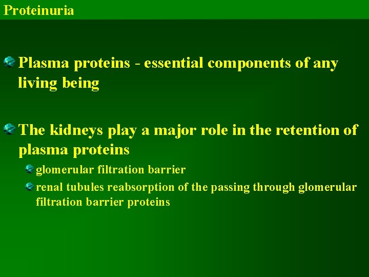 Proteinuria Plasma proteins - essential components of any living being The kidneys play a