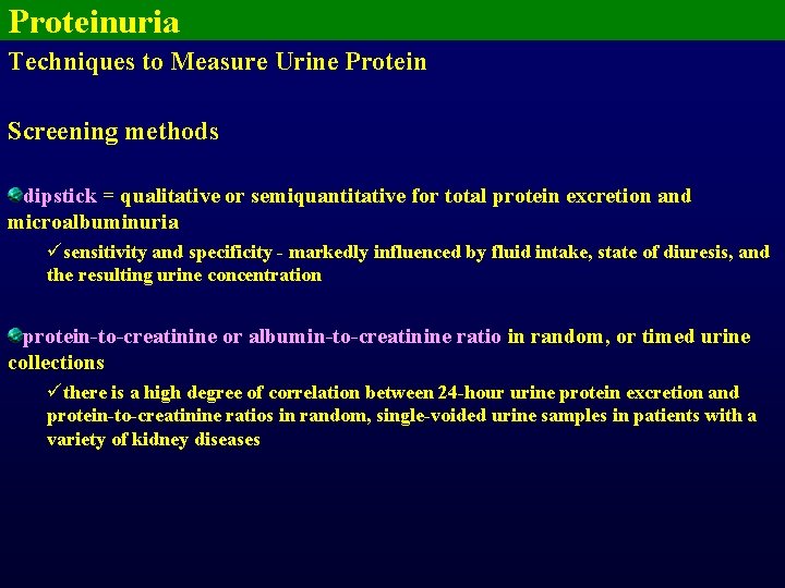 Proteinuria Techniques to Measure Urine Protein Screening methods dipstick = qualitative or semiquantitative for