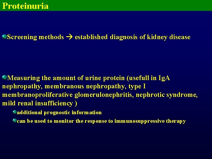 Proteinuria Screening methods established diagnosis of kidney disease Measuring the amount of urine protein