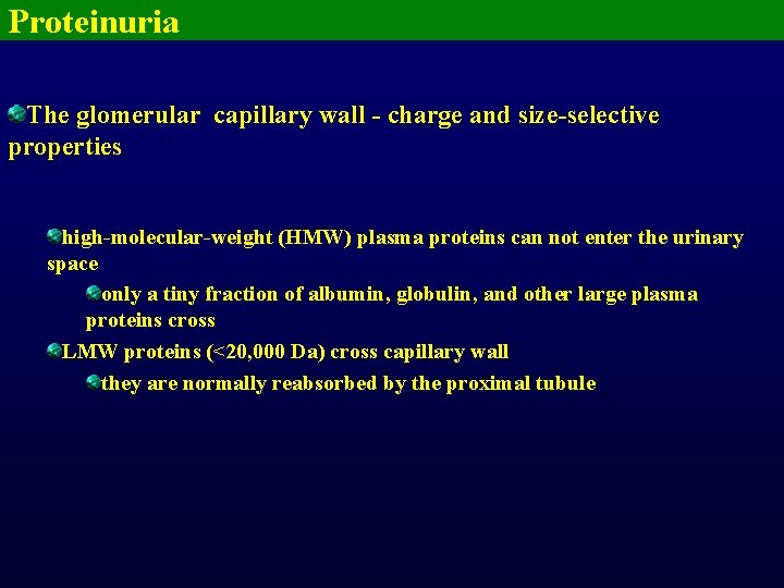 Proteinuria The glomerular capillary wall - charge and size-selective properties high-molecular-weight (HMW) plasma proteins