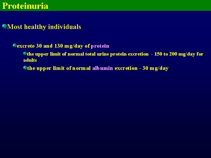 Proteinuria Most healthy individuals excrete 30 and 130 mg/day of protein the upper limit