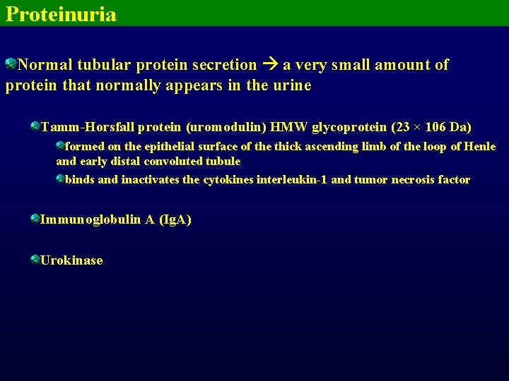 Proteinuria Normal tubular protein secretion a very small amount of protein that normally appears