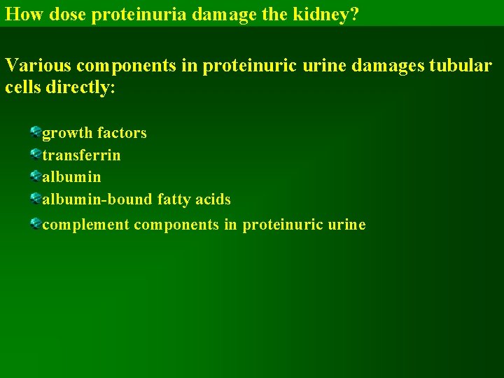 How dose proteinuria damage the kidney? Various components in proteinuric urine damages tubular cells