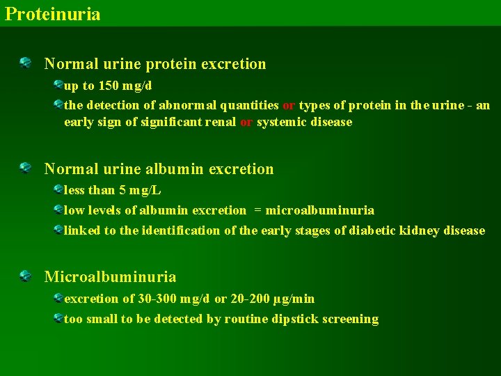 Proteinuria Normal urine protein excretion up to 150 mg/d the detection of abnormal quantities