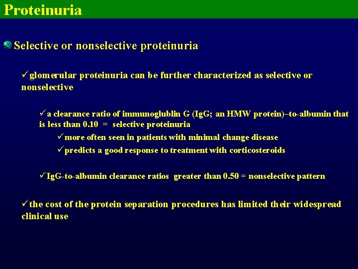 Proteinuria Selective or nonselective proteinuria üglomerular proteinuria can be further characterized as selective or