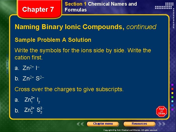 Chapter 7 Section 1 Chemical Names and Formulas Naming Binary Ionic Compounds, continued Sample