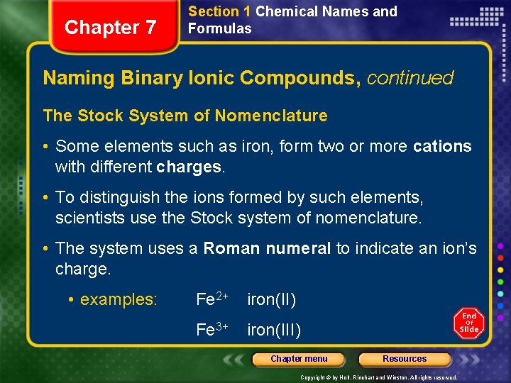 Chapter 7 Section 1 Chemical Names and Formulas Naming Binary Ionic Compounds, continued The