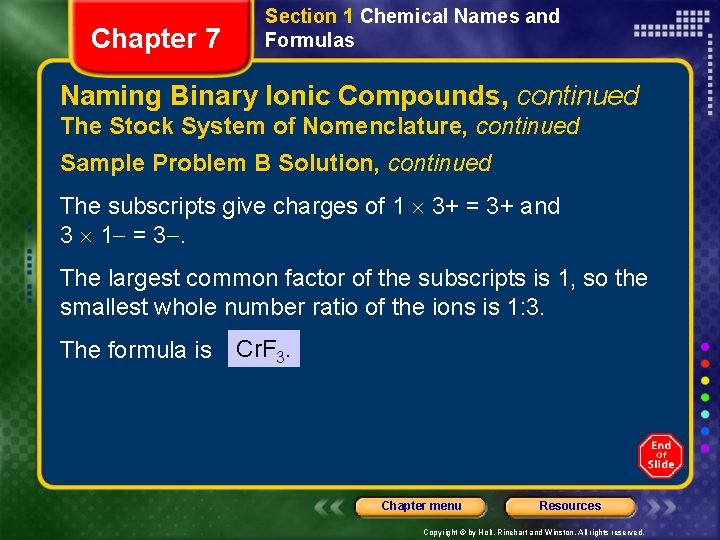 Chapter 7 Section 1 Chemical Names and Formulas Naming Binary Ionic Compounds, continued The