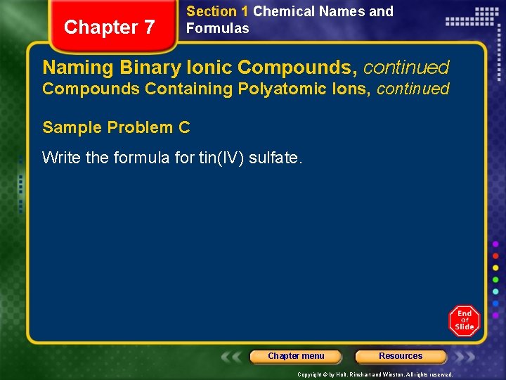 Chapter 7 Section 1 Chemical Names and Formulas Naming Binary Ionic Compounds, continued Compounds