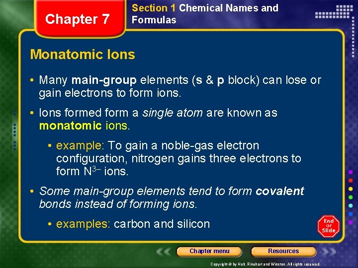 Chapter 7 Section 1 Chemical Names and Formulas Monatomic Ions • Many main-group elements