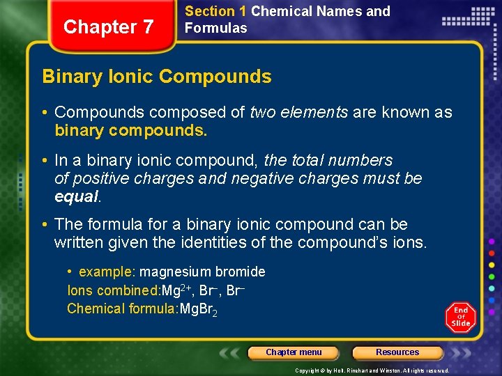 Chapter 7 Section 1 Chemical Names and Formulas Binary Ionic Compounds • Compounds composed