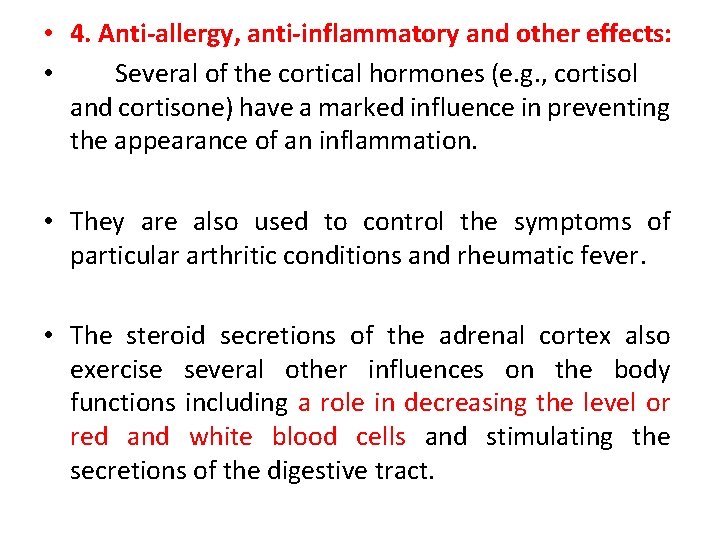  • 4. Anti-allergy, anti-inflammatory and other effects: • Several of the cortical hormones