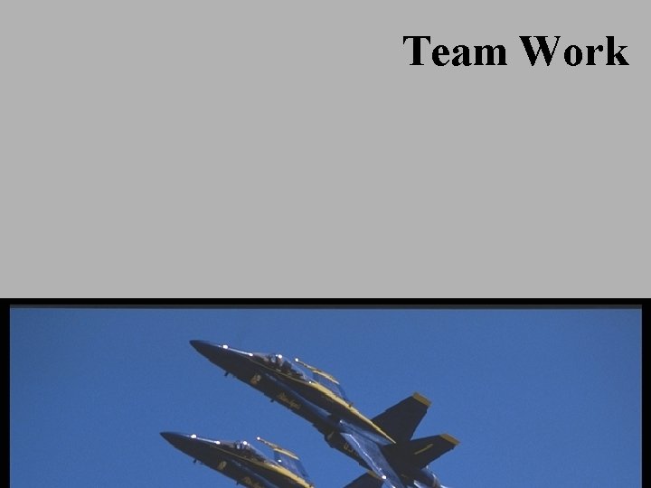 Team Work Team Work