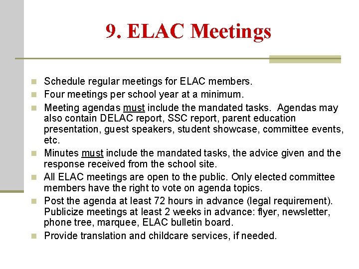 9. ELAC Meetings n Schedule regular meetings for ELAC members. n Four meetings per