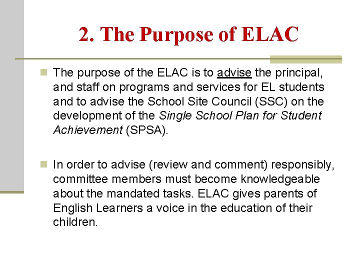 2. The Purpose of ELAC n The purpose of the ELAC is to advise