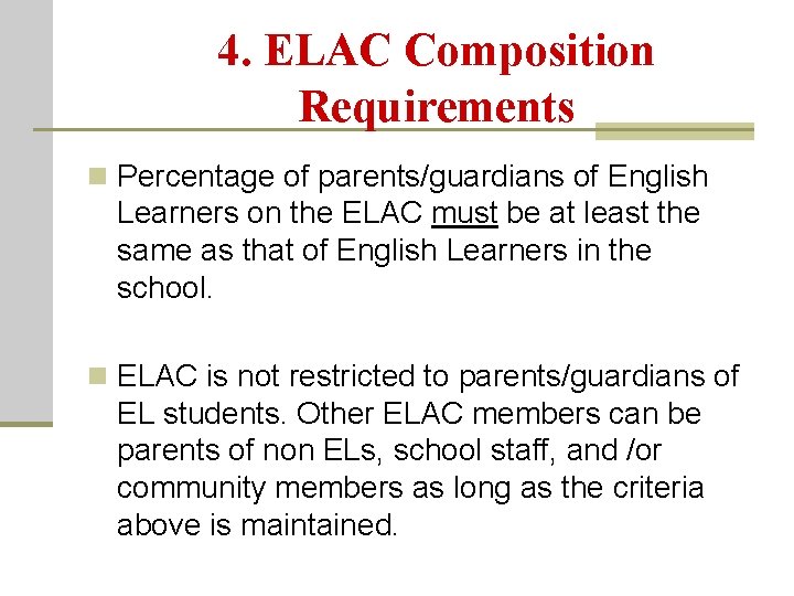 4. ELAC Composition Requirements n Percentage of parents/guardians of English Learners on the ELAC