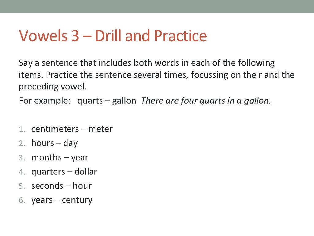 Vowels 3 – Drill and Practice Say a sentence that includes both words in