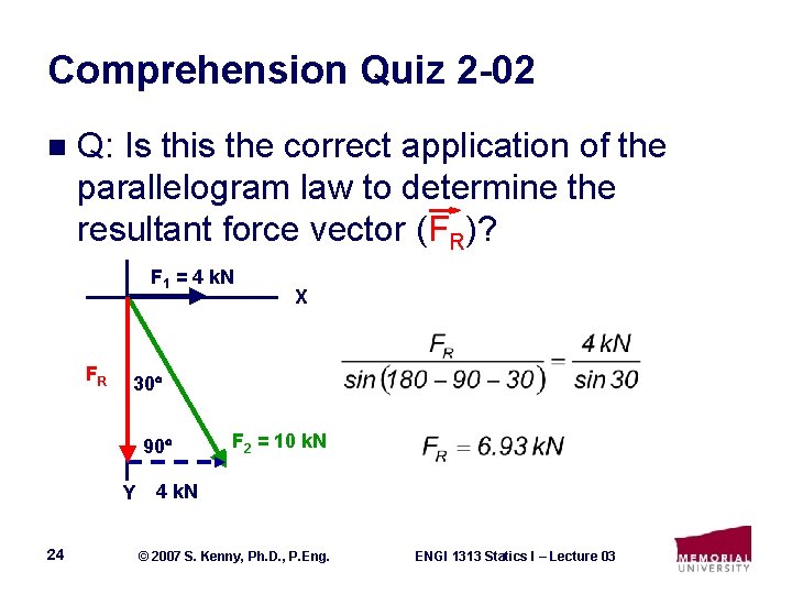 Comprehension Quiz 2 -02 n Q: Is this the correct application of the parallelogram