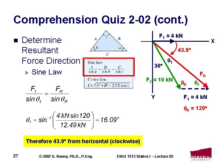 Comprehension Quiz 2 -02 (cont. ) n F 1 = 4 k. N Determine