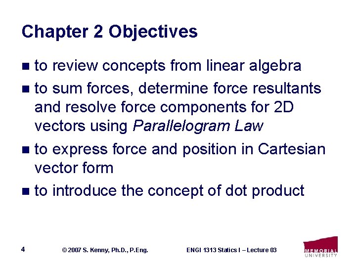 Chapter 2 Objectives to review concepts from linear algebra n to sum forces, determine