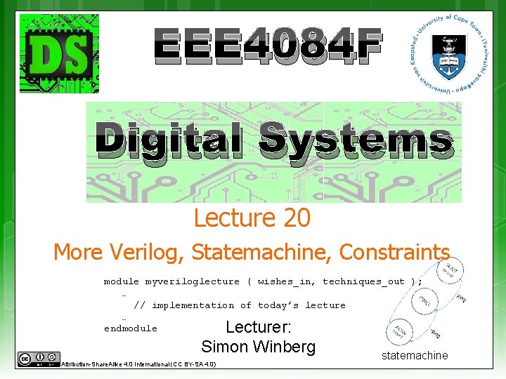 EEE 4084 F Digital Systems Lecture 20 More Verilog, Statemachine, Constraints module myveriloglecture (