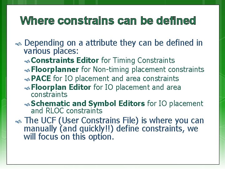 Where constrains can be defined Depending on a attribute they can be defined in