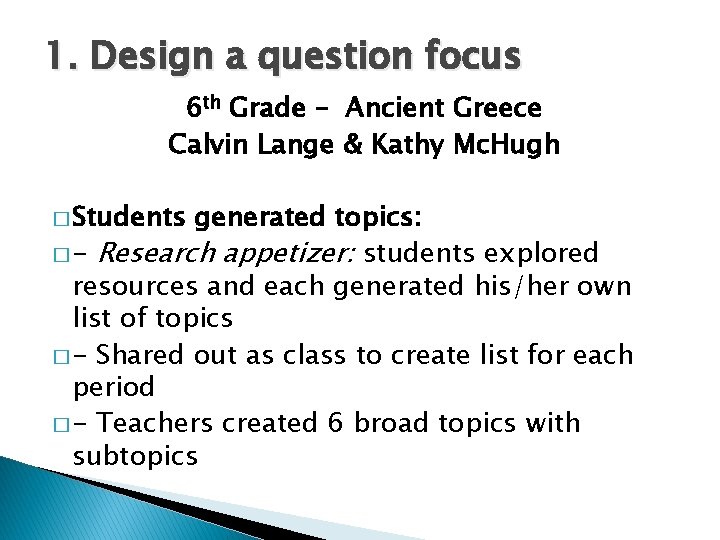 1. Design a question focus 6 th Grade – Ancient Greece Calvin Lange &