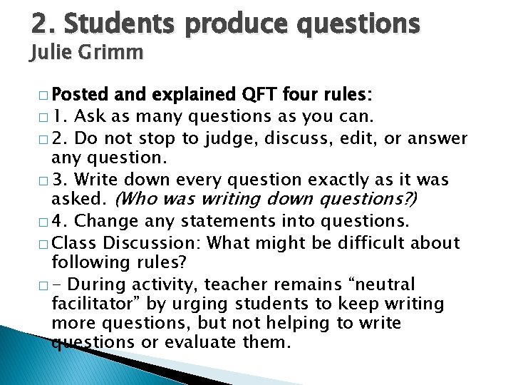 2. Students produce questions Julie Grimm � Posted and explained QFT four rules: �