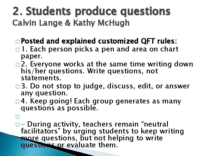 2. Students produce questions Calvin Lange & Kathy Mc. Hugh � Posted and explained