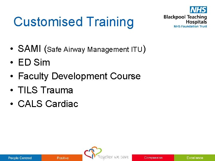 Customised Training • • • SAMI (Safe Airway Management ITU) ED Sim Faculty Development Customised Training • • • SAMI (Safe Airway Management ITU) ED Sim Faculty Development
