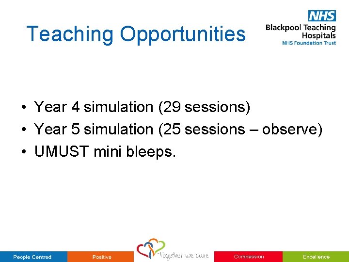 Teaching Opportunities • Year 4 simulation (29 sessions) • Year 5 simulation (25 sessions Teaching Opportunities • Year 4 simulation (29 sessions) • Year 5 simulation (25 sessions