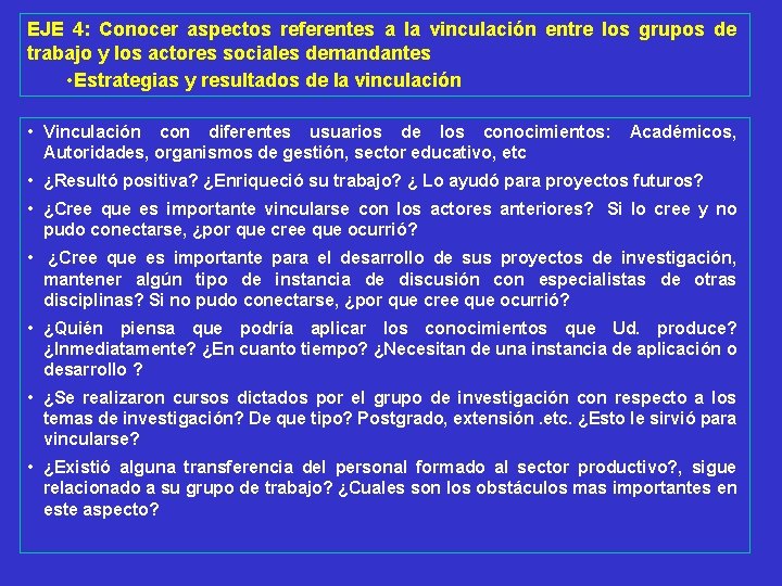 EJE 4: Conocer aspectos referentes a la vinculación entre los grupos de trabajo y