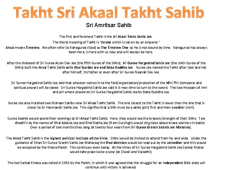 Takht Sri Akaal Takht Sahib Sri Amritsar Sahib The first and foremost Takht is