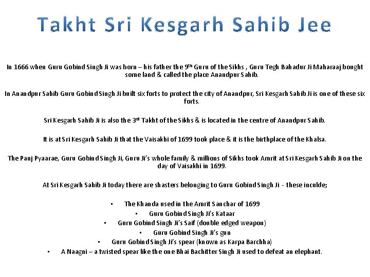 In 1666 when Guru Gobind Singh Ji was born – his father the 9