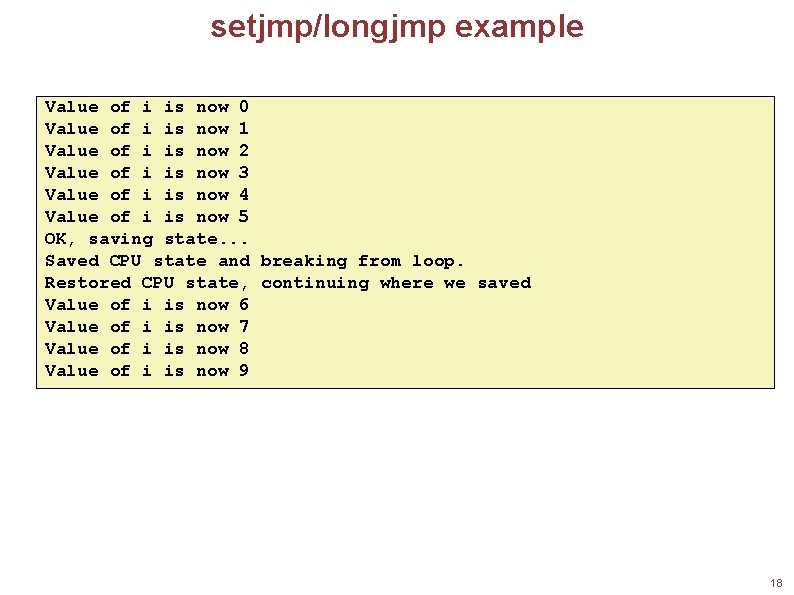 setjmp/longjmp example Value of i is now 0 Value of i is now 1