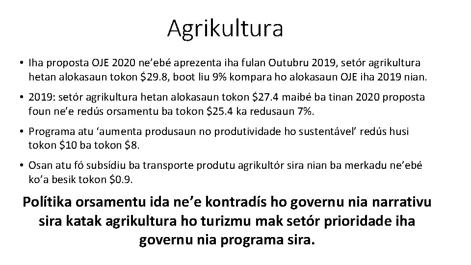 Agrikultura • Iha proposta OJE 2020 ne’ebé aprezenta iha fulan Outubru 2019, setór agrikultura