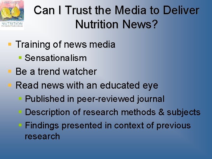 Can I Trust the Media to Deliver Nutrition News? § Training of news media Can I Trust the Media to Deliver Nutrition News? § Training of news media