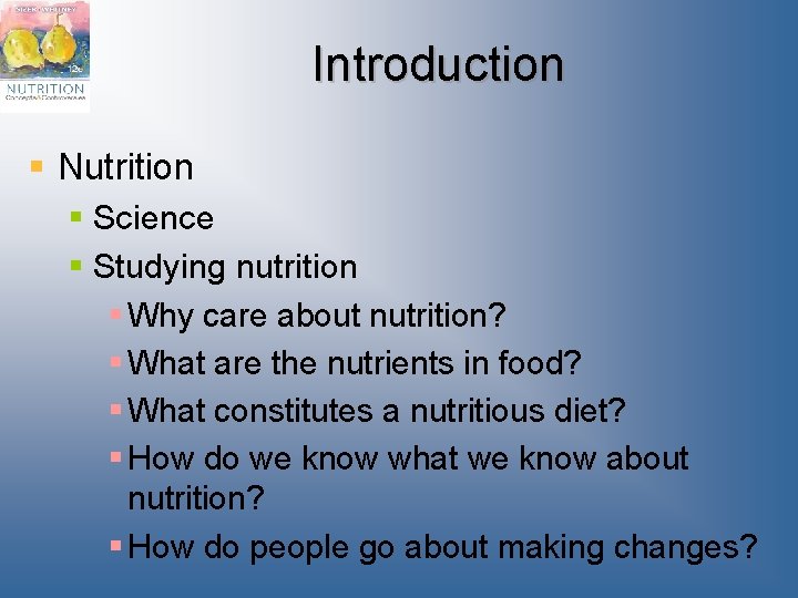 Introduction § Nutrition § Science § Studying nutrition § Why care about nutrition? § Introduction § Nutrition § Science § Studying nutrition § Why care about nutrition? §