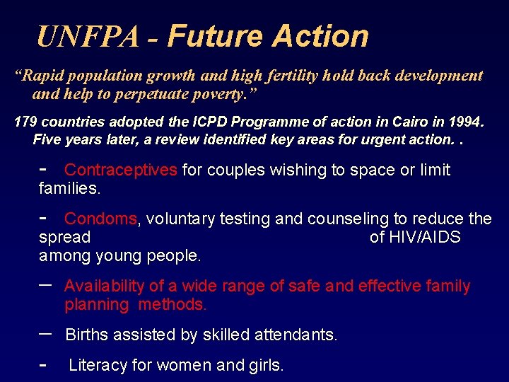 UNFPA - Future Action “Rapid population growth and high fertility hold back development and