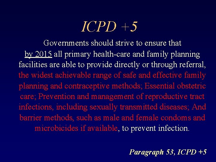 ICPD +5 Governments should strive to ensure that by 2015 all primary health-care and
