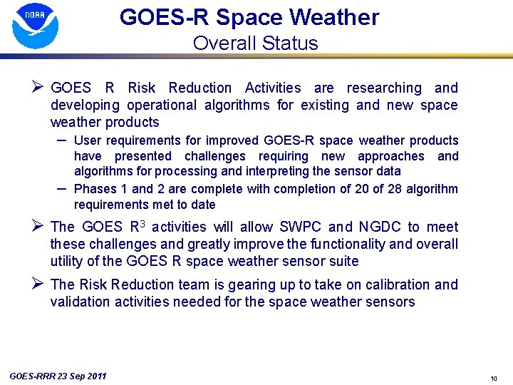 GOES-R Space Weather Overall Status Ø GOES R Risk Reduction Activities are researching and