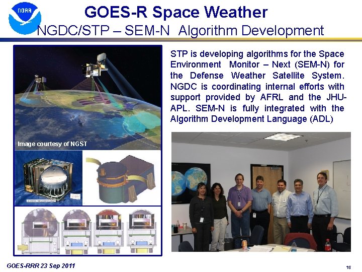 GOES-R Space Weather NGDC/STP – SEM-N Algorithm Development STP is developing algorithms for the