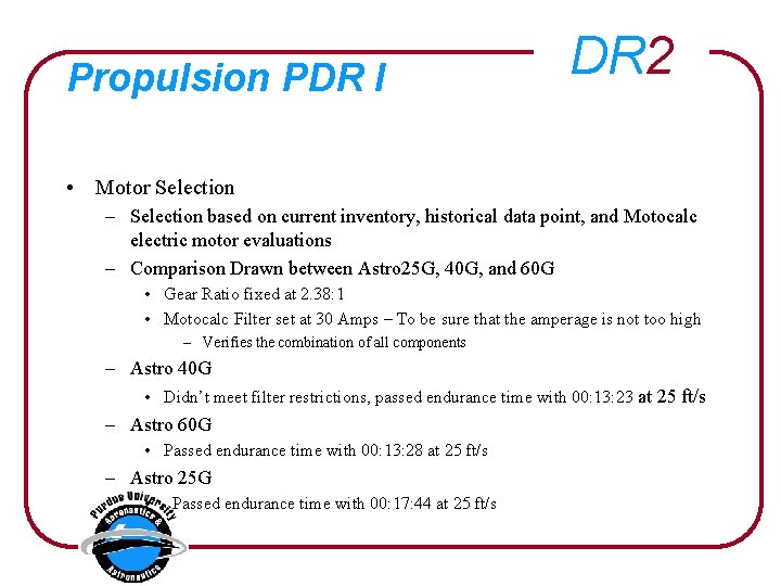 Propulsion PDR I DR 2 • Motor Selection – Selection based on current inventory,