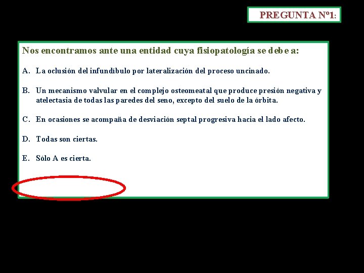 PREGUNTA Nº 1: Nos encontramos ante una entidad cuya fisiopatología se debe a: A. PREGUNTA Nº 1: Nos encontramos ante una entidad cuya fisiopatología se debe a: A.