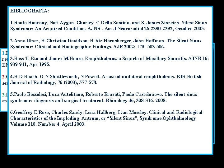 BIBLIOGRAFÍA: PRUEBAS DE IMAGEN. 1. Roula Hourany, Nafi Aygun, Charley C. Della Santina, and BIBLIOGRAFÍA: PRUEBAS DE IMAGEN. 1. Roula Hourany, Nafi Aygun, Charley C. Della Santina, and