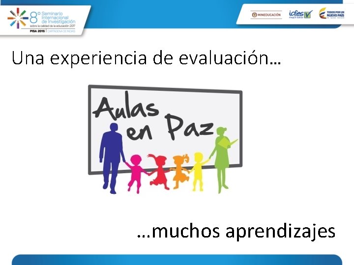 Una experiencia de evaluación… …muchos aprendizajes 